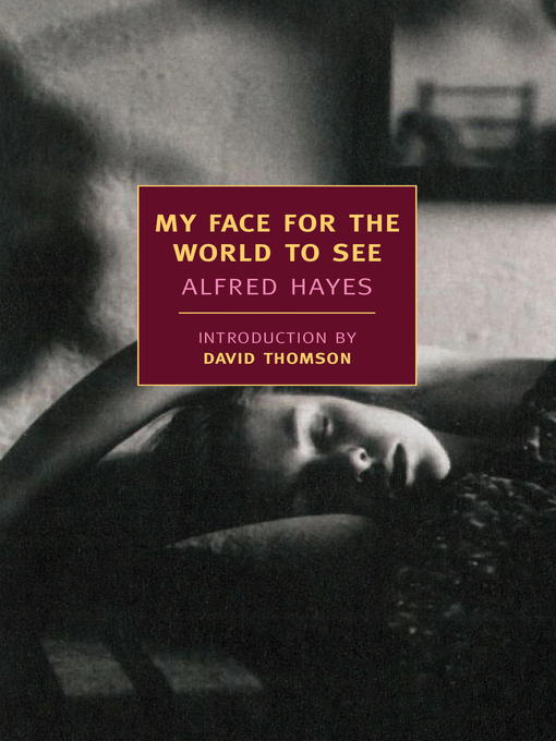 Title details for My Face for the World to See by Alfred Hayes - Available
